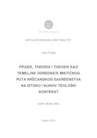 Praxis, theoria i theosis kao temeljne odrednice mističnog puta kršćanskog savršenstva na Istoku i njihov teološki kontekst