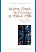prikaz prve stranice dokumenta Religion, Church, and Theology in Times of Crisis : Theological and Religious Pedagogical Research : Proceedings
